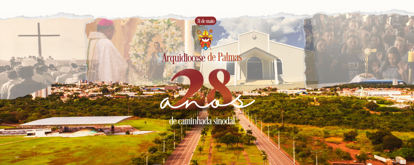 Arquidiocese de Palmas celebra 28 anos Arquidiocese de Palmas